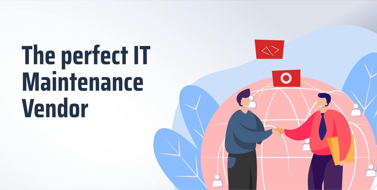 How to select the perfect IT Maintenance Vendor