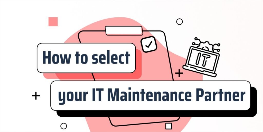 IT Maintenance Vendor Management; How to select your IT Maintenance vendor