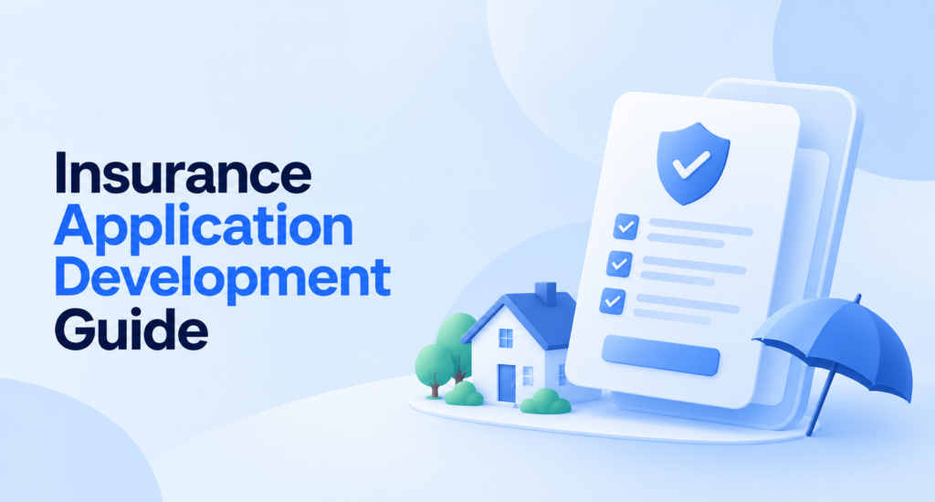 Insurance Application Development - Must-Have Features and Step-by-Step Roadmap